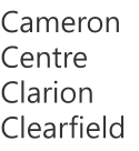 Cameron Centre Clarion Clearfield